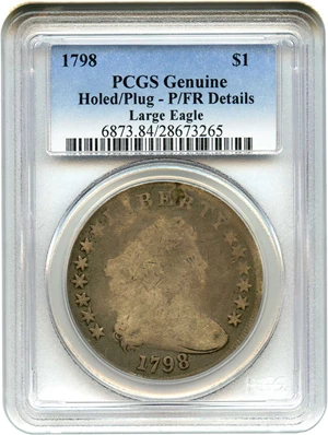 image for: 1798 Large Eagle $1 PCGS Genuine Poor/Fair Details (Holed and plugged) Affordable Bust Dollars - No Reserve!