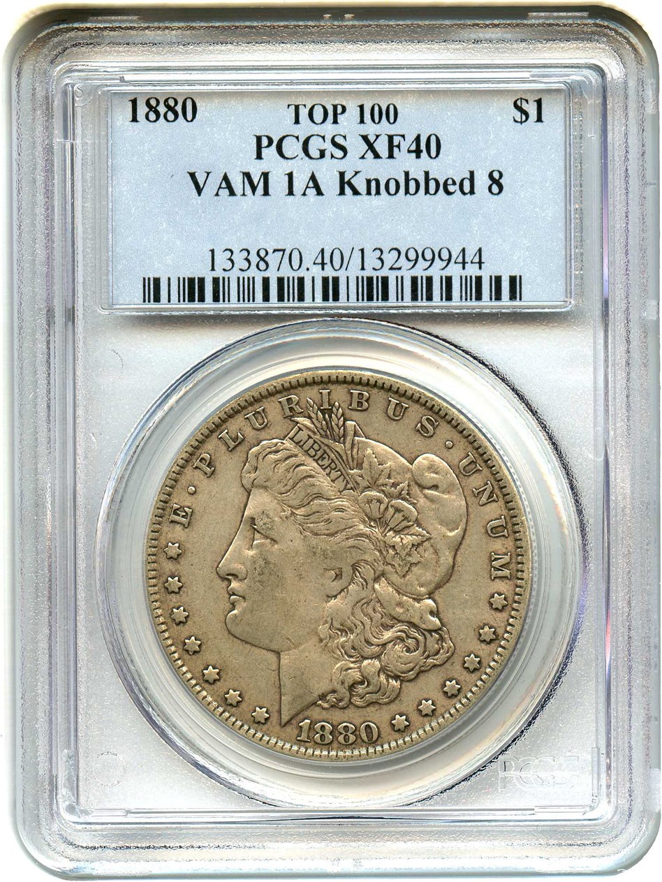 image for: 1880 $1 PCGS XF40 (VAM-1A, Knobbed 8) - No Reserve!