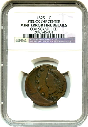 image for: Mint Error: 1825 1c NGC Fine Details (Struck Off Center, Obverse Scratched) - No Reserve!