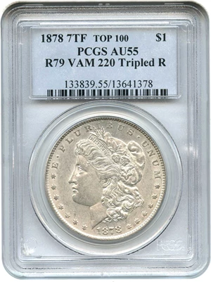 image for: 1878 7TF $1 PCGS AU55 (Reverse of 1879, VAM-220, Tripled R) - No Reserve!