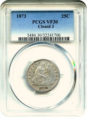 image for: 1873 25c PCGS VF30 (Closed 3) - DLRC Discount!