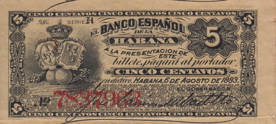  6 de Agosto de 1883 Sig 4: del Castillo Printer: Compañia Nacional de Billetes de Banco, Nueva York 
