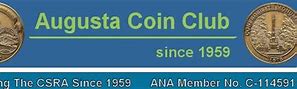 AUGUSTA COIN CLUB SHOW - Grovetown GA
