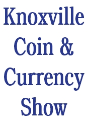 Knoxville Coin and Currency Show - 2 Day Show