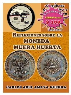 thumbnail image for Recently Published Books: Reflexiones sobre la Moneda Muera Huerta (Reflections on the "Muera Huerta" Coinage) by Dr. Carlos Abel Amaya-Guerra