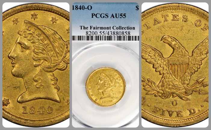 The Fairmont 1840-O $5 Liberty graded PCGS AU55 Sold in April 2022 for $6,600 (Image courtesy of Stack's Bowers Galleries)