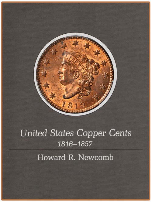 Cover of "United States Copper Cents: 1816-1857" by Howard R. Newcomb (Coin image courtesy of Stack's Bowers Galleries)