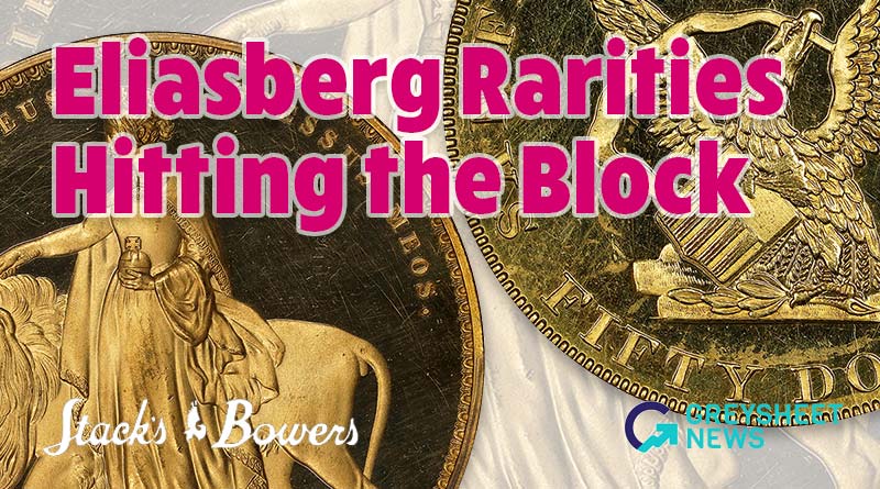 Stack's Bowers Galleries to Present Rarities from the Famed Eliasberg  Collection