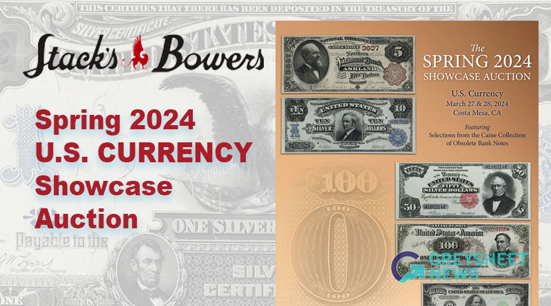 Stack's Bowers Galleries Spring 2024 U.S. Currency Showcase Auction