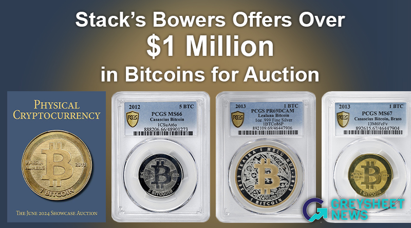 Stack's Bowers Galleries Presents the June 2024 Physical Cryptocurrency Auction