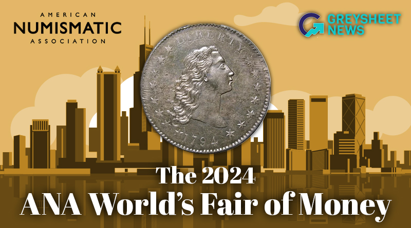 The World's Fair of Money will be held August 6-10 in Rosemont, IL.