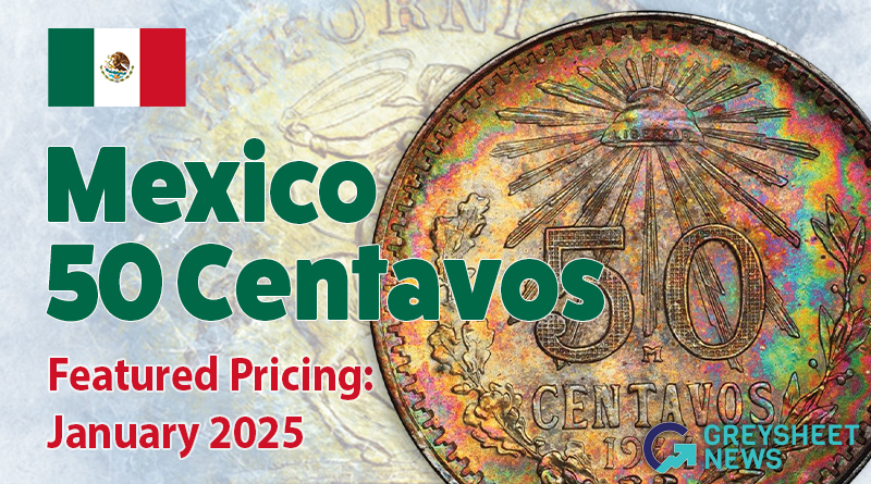 Mexico 50 Centavo pricing from the January 2025 Greysheet Magazine