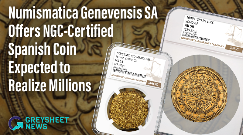 Numismatica Genevensis SA Offers NGC-Certified Spanish Coin Expected to Realize Millions