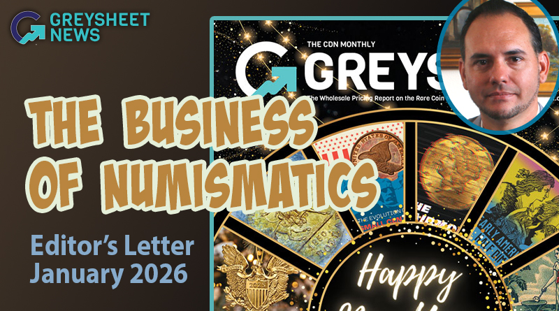 The Business of Numismatics: January 2026 Greysheet Editor's Letter