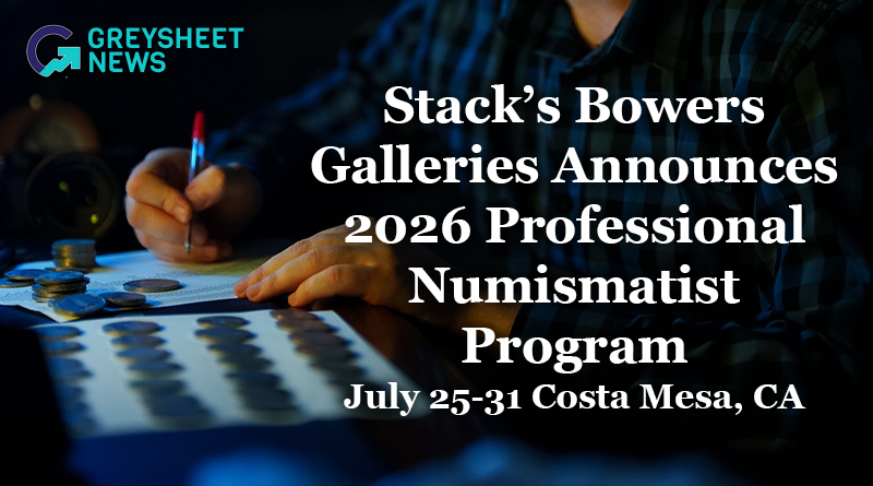Stack's Bowers Galleries Announces 2026 Professional Numismatist Program