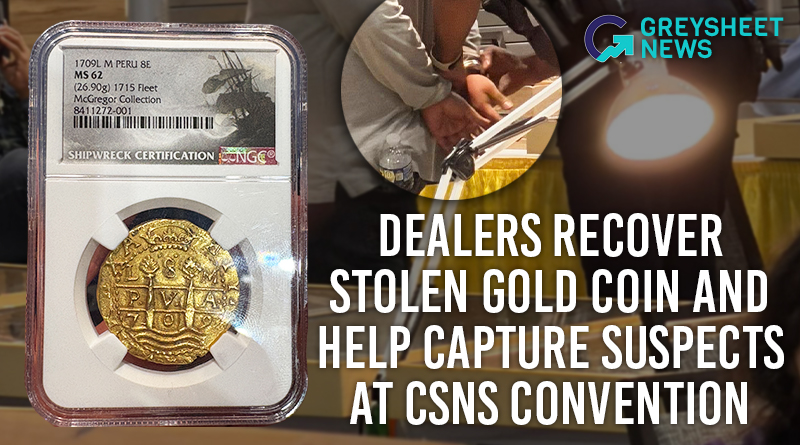 Dealers Recover Stolen Gold Coin and Help Capture Suspects at CSNS Convention