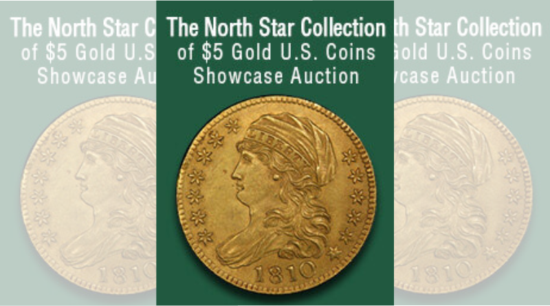 Heritage Auctions: The North Star Collection of $5 Gold Showcase Auction