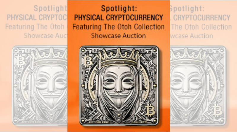 Heritage Auctions: Spotlight: Physical Cryptocurrency featuring The Otoh Collection Showcase Auction
