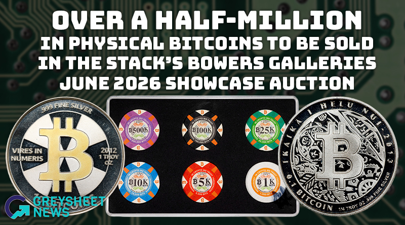 Over a Half-Million in Physical Bitcoins to be Sold in the  Stack's Bowers Galleries June 2026 Showcase Auction