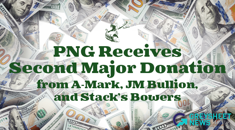 PNG Receives Second Major Donation from A-Mark, JM Bullion, and Stack's Bowers