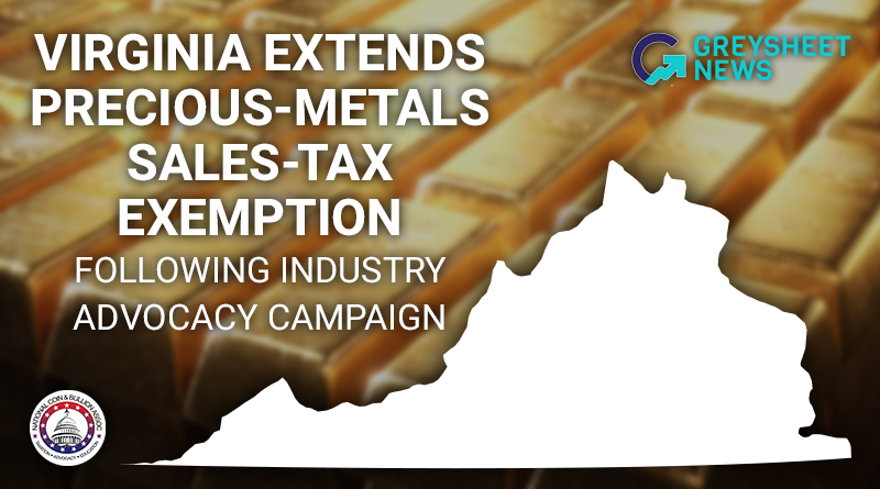 Virginia Extends Precious-Metals Sales-Tax Exemption Following Industry Advocacy Campaign