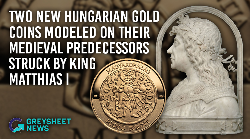 Two New Hungarian Gold Coins Modeled on Their Medieval Predecessors Struck by King Matthias I