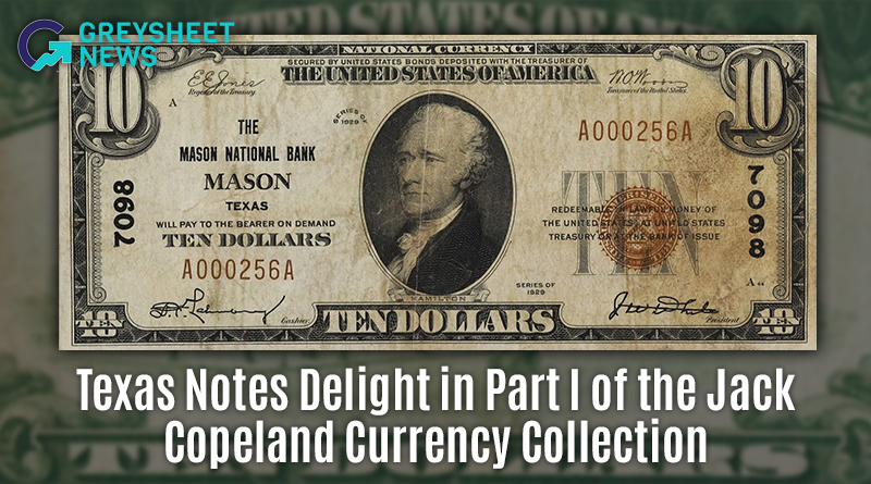 Texas Notes Delight in Part I of the Jack Copeland Currency Collection