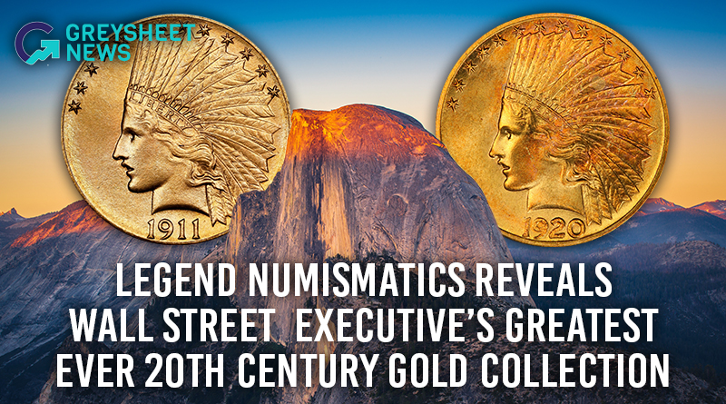 Legend Numismatics Reveals Wall Street Executive's Greatest Ever 20th Century Gold Collection