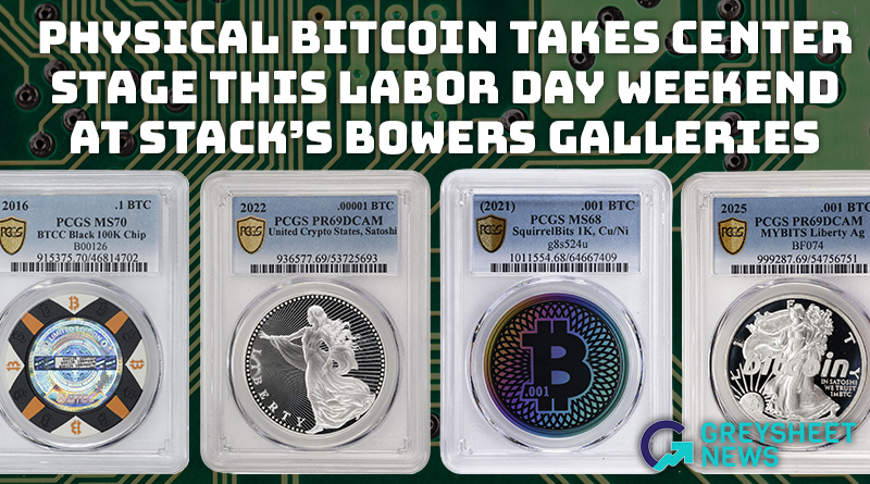 Physical Bitcoin Takes Center Stage This Labor Day Weekend at Stack's Bowers Galleries