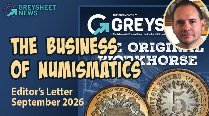 The Business of Numismatics: September 2026 Greysheet Editor's Letter