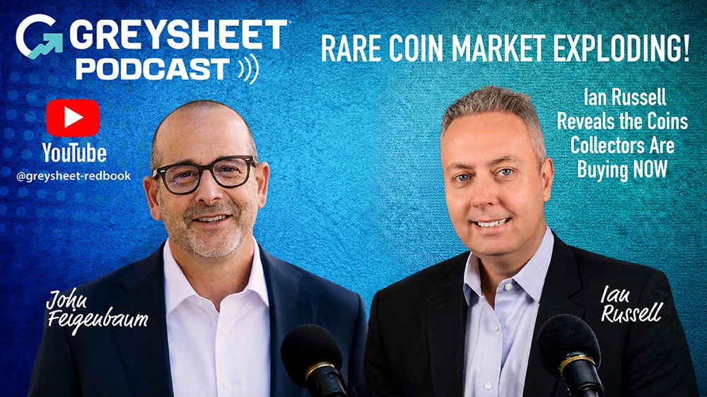 Greysheet Podcast: RARE COIN MARKET EXPLODING!  Ian Russell Reveals the Coins Collectors Are Buying NOW [Video]
