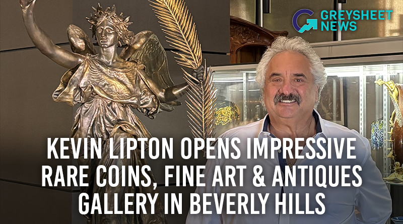 Kevin Lipton Opens Impressive Rare Coins,  Fine Art & Antiques Gallery in Beverly Hills