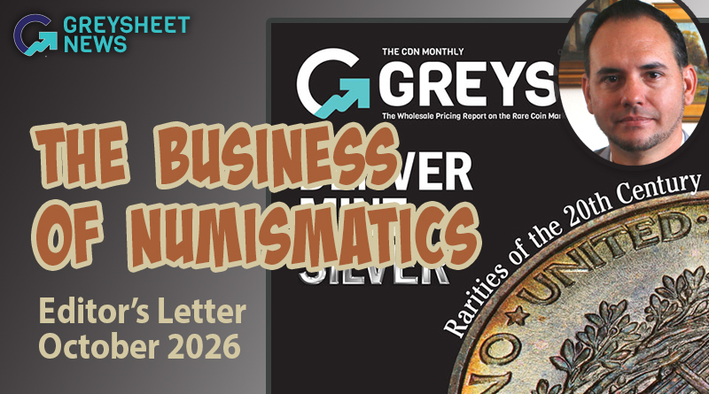 The Business of Numismatics: October 2026 Greysheet Editor's Letter