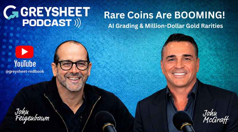 Greysheet Podcast: Rare Coins are BOOMING! John McGrath is back to discuss AI & Million-Dollar Gold Rarities [Video]