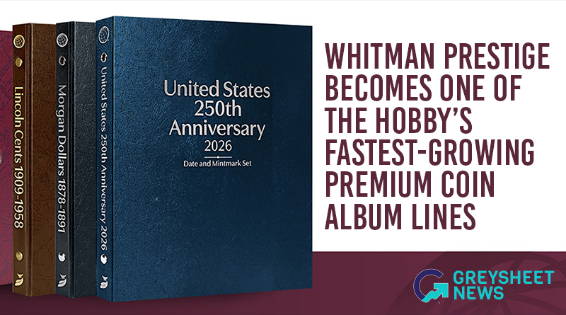Whitman Prestige™ Becomes One of the Hobby's Fastest-Growing Premium Coin Album Lines
