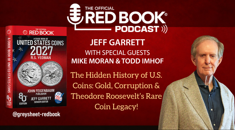 Red Book Podcast: The Hidden History of U.S. Coins: Gold, Corruption & Theodore Roosevelt's Rare Coin Legacy! [Video]
