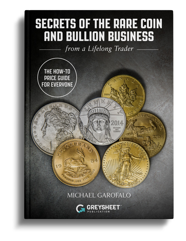 Secrets of the Rare Coin & Bullion Business from a Lifelong Trader